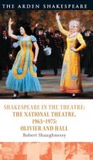 Carte Shakespeare in the Theatre: The National Theatre, 1963-1975 Robert Shaughnessy