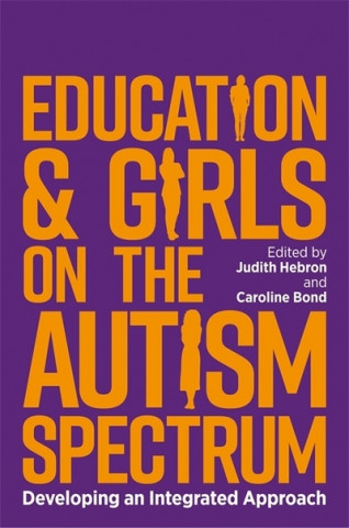 Kniha Education and Girls on the Autism Spectrum BOND  CAROLINE