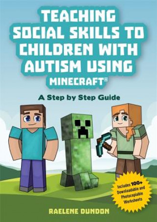 Könyv Teaching Social Skills to Children with Autism Using Minecraft (R) DUNDON  RAELENE
