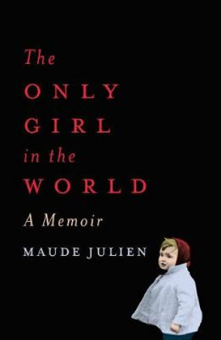 Книга Only Girl in the World Maude Julien