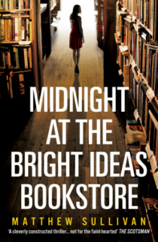 Carte Midnight at the Bright Ideas Bookstore Matthew Sullivan