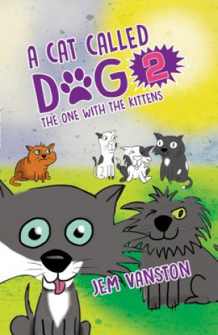 Carte Cat Called Dog 2 - The One with the Kittens Jem Vanston
