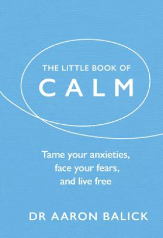 Kniha Little Book of Calm Dr Aaron Balick