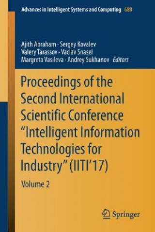 Carte Proceedings of the Second International Scientific Conference "Intelligent Information Technologies for Industry" (IITI'17) ABRAHAM  AJITH