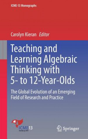 Könyv Teaching and Learning Algebraic Thinking with 5- to 12-Year-Olds KIERAN  CAROLYN