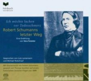 Audio Robert Schumanns Letzter Weg Lansemann/Rotschopf/Günther