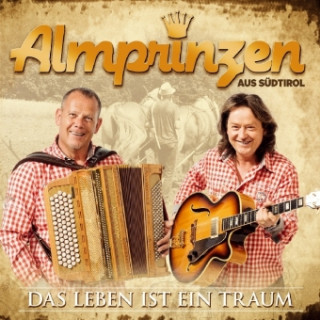 Audio Das Leben ist ein Traum Almprinzen Aus Südtirol