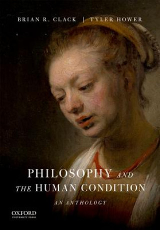 Książka Philosophy and the Human Condition: An Anthology Brian R. Clack