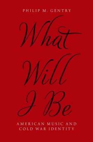 Kniha What Will I Be Philip M. Gentry