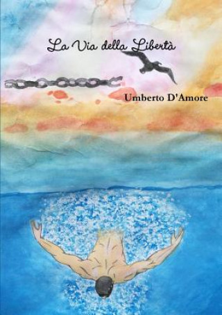 Book La Via della Liberta Umberto D'Amore