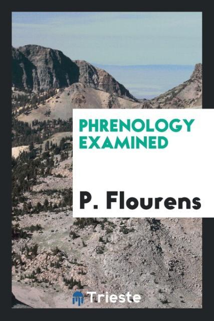 Kniha Phrenology Examined P. Flourens