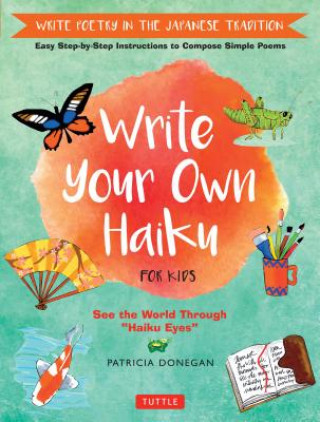 Carte Write Your Own Haiku for Kids Patricia Donegan