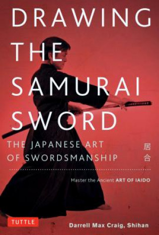 Kniha Drawing the Samurai Sword Darrell Max Craig