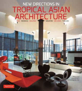 Carte New Directions in Tropical Asian Architecture Philip Goad