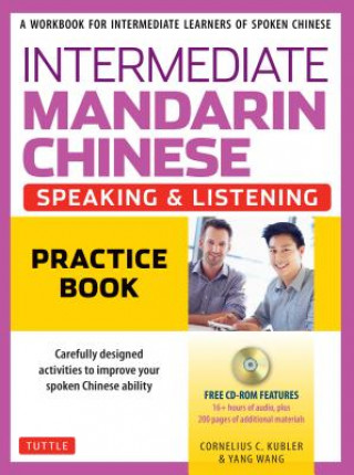 Könyv Intermediate Mandarin Chinese Speaking and Listening Practice Cornelius C. Kubler