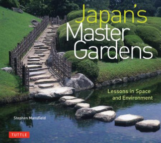 Kniha Japan's Master Gardens Stephen Mansfield