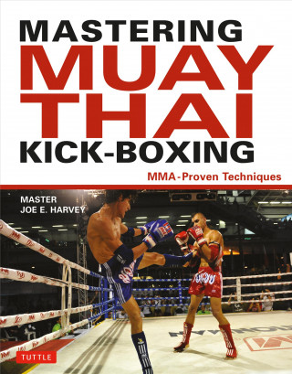 Carte Mastering Muay Thai Kick-Boxing Joe E. Harvey
