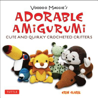 Книга Adorable Amigurumi - Cute and Quirky Crocheted Critters Erin Clark