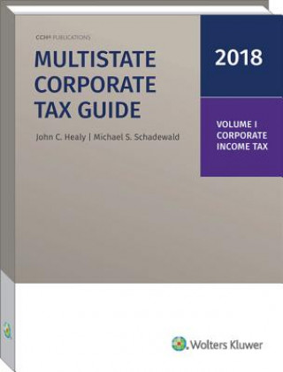 Книга Multistate Corporate Tax Guide, 2018 Edition (2 Volumes) John C. Healy