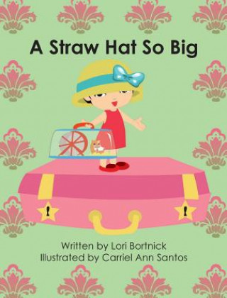 Livre Straw Hat So Big Lori Bortnick