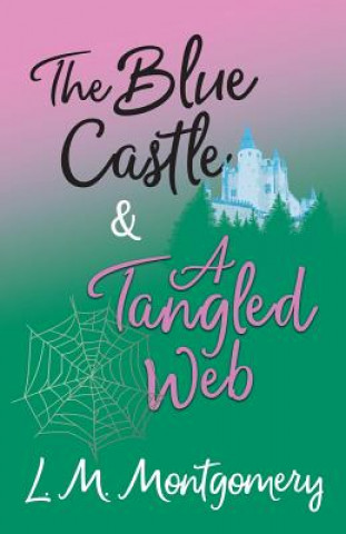 Book The Blue Castle and A Tangled Web L M Montgomery