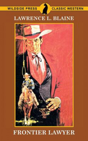 Knjiga Frontier Lawyer Lawrence L. Blaine