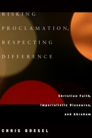 Libro Risking Proclamation, Respecting Difference Chris Boesel