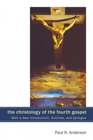 Book Christology of the Fourth Gospel Paul N. Anderson