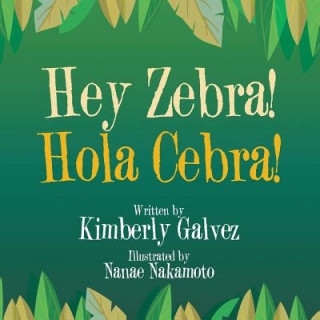 Knjiga Hey Zebra! Kimberly Galvez