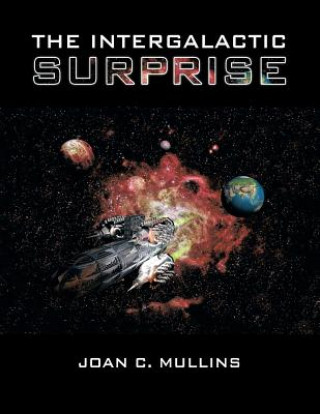 Knjiga Intergalactic Surprise Joan C. Mullins