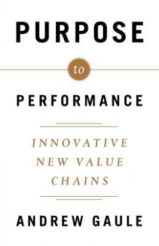 Knjiga Purpose to Performance Andrew Gaule