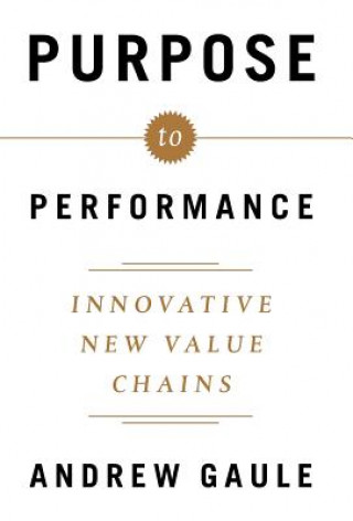 Knjiga Purpose to Performance Andrew Gaule