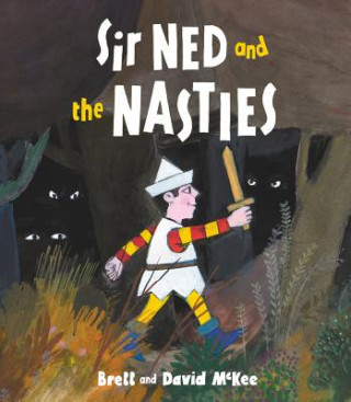 Könyv Sir Ned and the Nasties Brett McKee