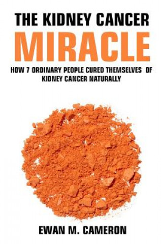 Книга Kidney Cancer Miracle Ewan M Cameron