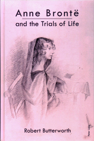 Книга Anne Bronte and the Trials of Life Robert Butterworth