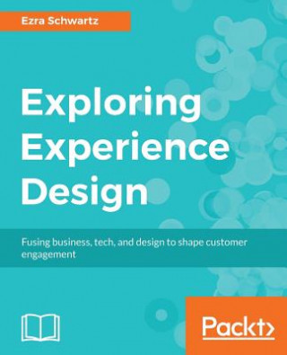 Livro Exploring Experience Design Ezra Schwartz