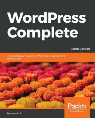 Könyv WordPress Complete - Sixth Edition Karol Król