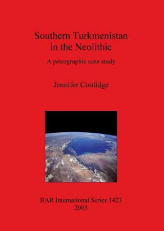 Carte Southern Turkmenistan in the Neolithic Jennifer Coolidge