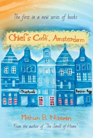 Kniha Chief's Cafe, Amsterdam Mithun B. Nasrin