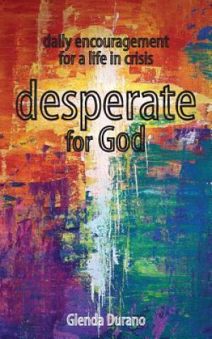 Knjiga desperate for God Glenda Durano