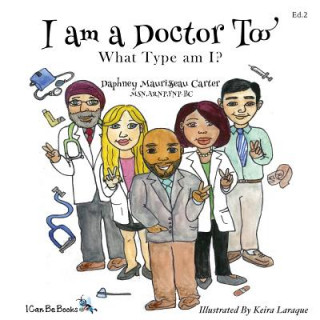 Kniha I am A Doctor Too Daphney Maurisseau Carter
