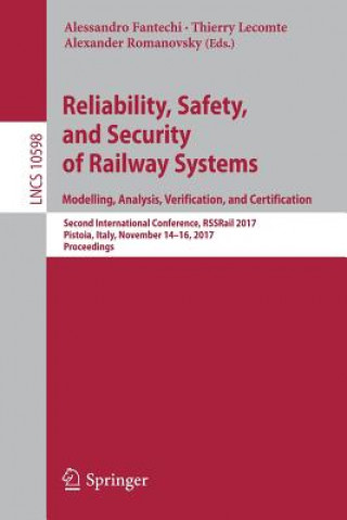 Książka Reliability, Safety, and Security of Railway Systems. Modelling, Analysis, Verification, and Certification Alessandro Fantechi