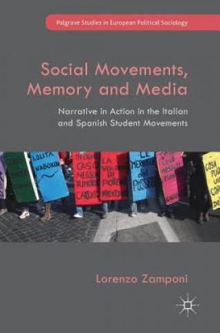 Knjiga Social Movements, Memory and Media Lorenzo Zamponi