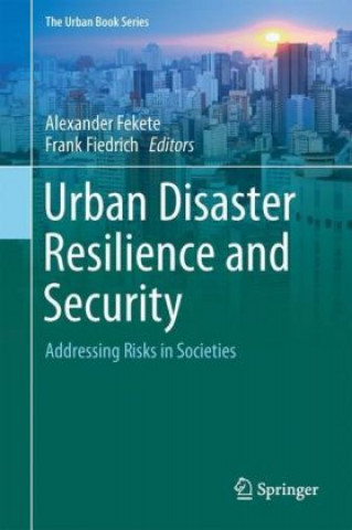 Livre Urban Disaster Resilience and Security Alexander Fekete