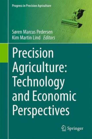 Kniha Precision Agriculture: Technology and Economic Perspectives S?ren Marcus Pedersen