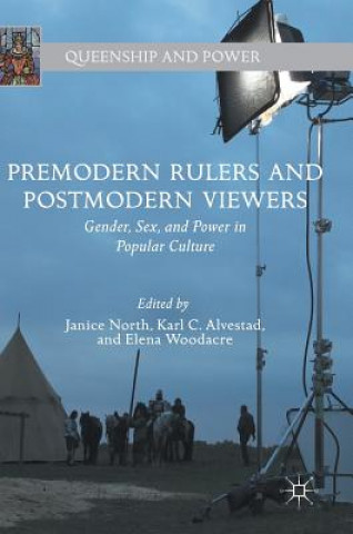 Book Premodern Rulers and Postmodern Viewers Janice North