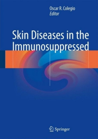 Książka Skin Diseases in the Immunosuppressed Oscar R. Colegio