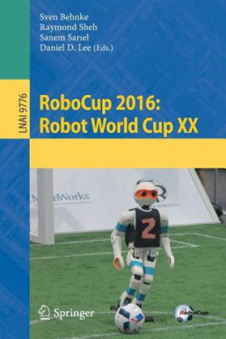 Kniha RoboCup 2016: Robot World Cup XX Sven Behnke