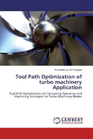 Carte Tool Path Optimization of turbo machinery Application Rakeshkumar G. Prajapati