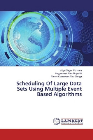 Boek Scheduling Of Large Data Sets Using Multiple Event Based Algorithms Vidya Sagar Ponnam